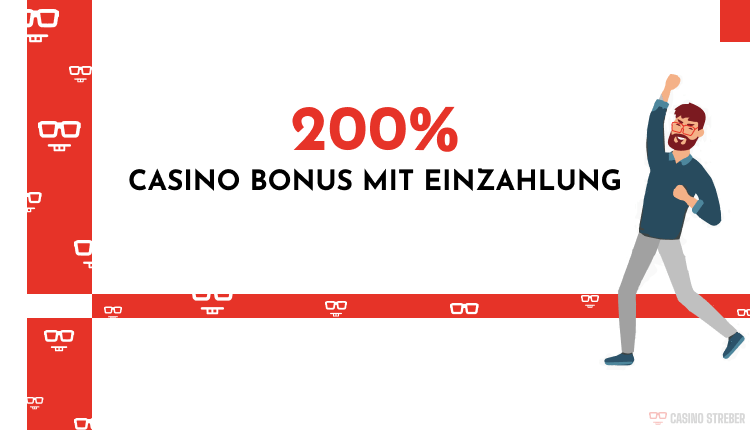 200% CASINO BONUS MIT EINZAHLUNG