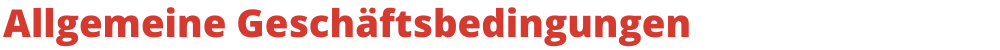 Allgemeine Geschäftsbedingungen