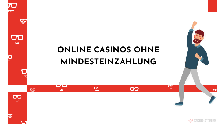 Online Casinos ohne Mindesteinzahlung